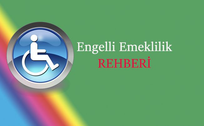 Engelli emeklilik rehberi